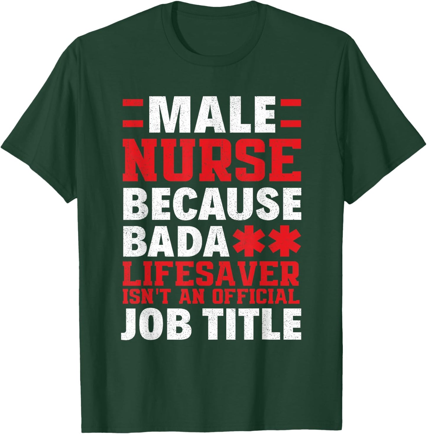 Proud Male Nurse Official Job Title Male Nurses Funny Murse T-Shirt - T-Shirt | Forest