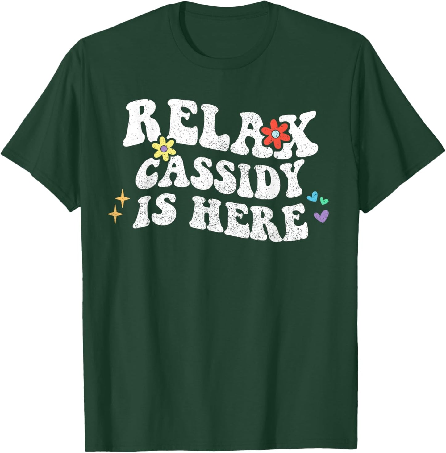 Personalized First Name outfit Retro Groovy Relax Cassidy Is Here Funny Mother's Day Name T-Shirt - T-Shirt | Forest
