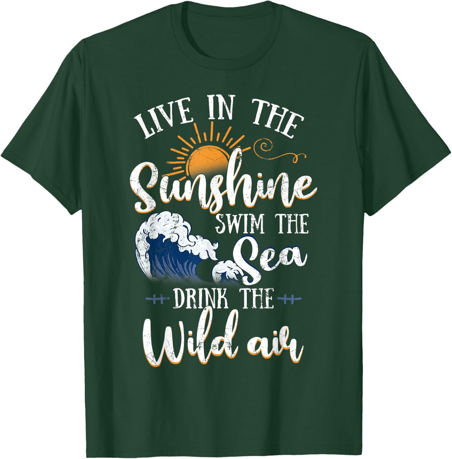 Live In The Sunshine Swim The Sea Shirt & Women T-Shirt - T-Shirt | Forest