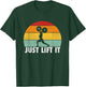 Just lift it. Retro Design for Power Lifter weight lifter T-Shirt - T-Shirt | Forest