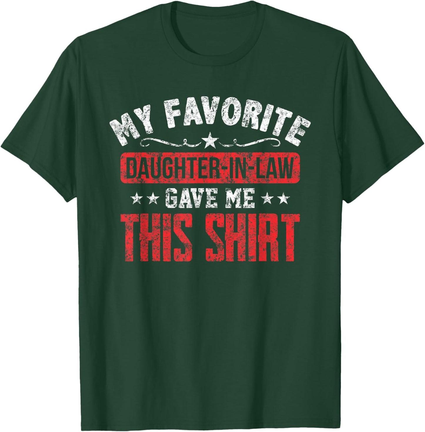 Father in Law From Daughter in Law Funny Favorite T-Shirt - T-Shirt | Forest