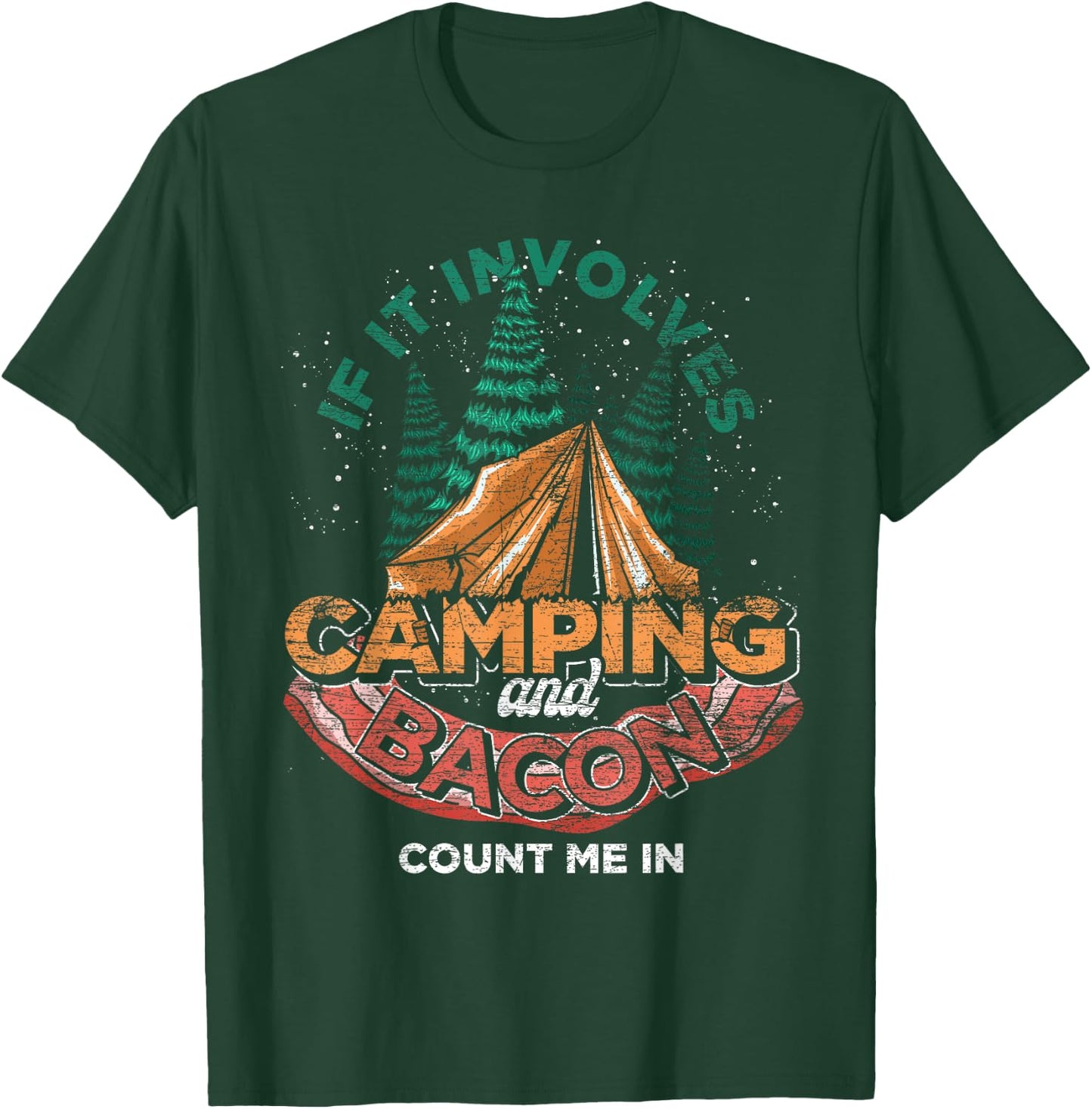 If It Involves Camping And Bacon Count Me In Funny Camping T-Shirt - T-Shirt | Forest