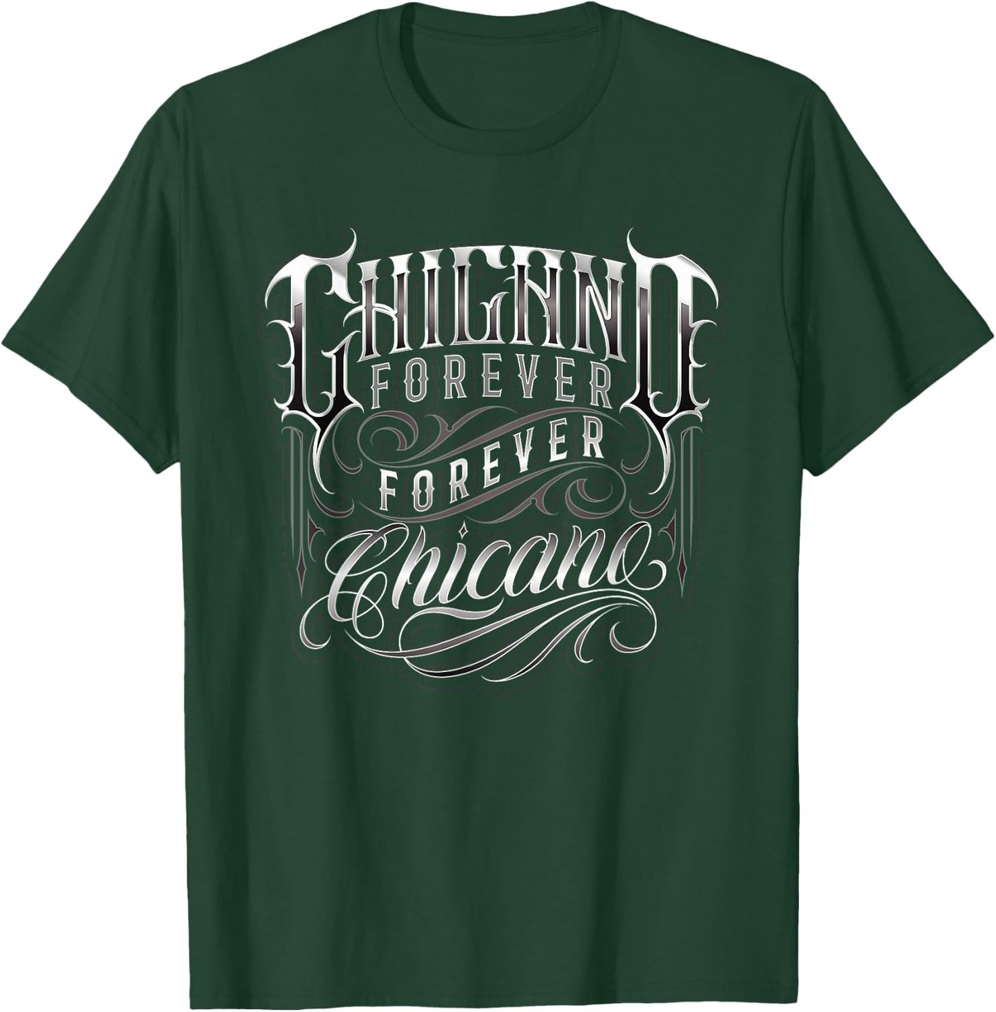 Chicano Forever Forever Chicano In Lowrider Script T-Shirt - T-Shirt | Forest