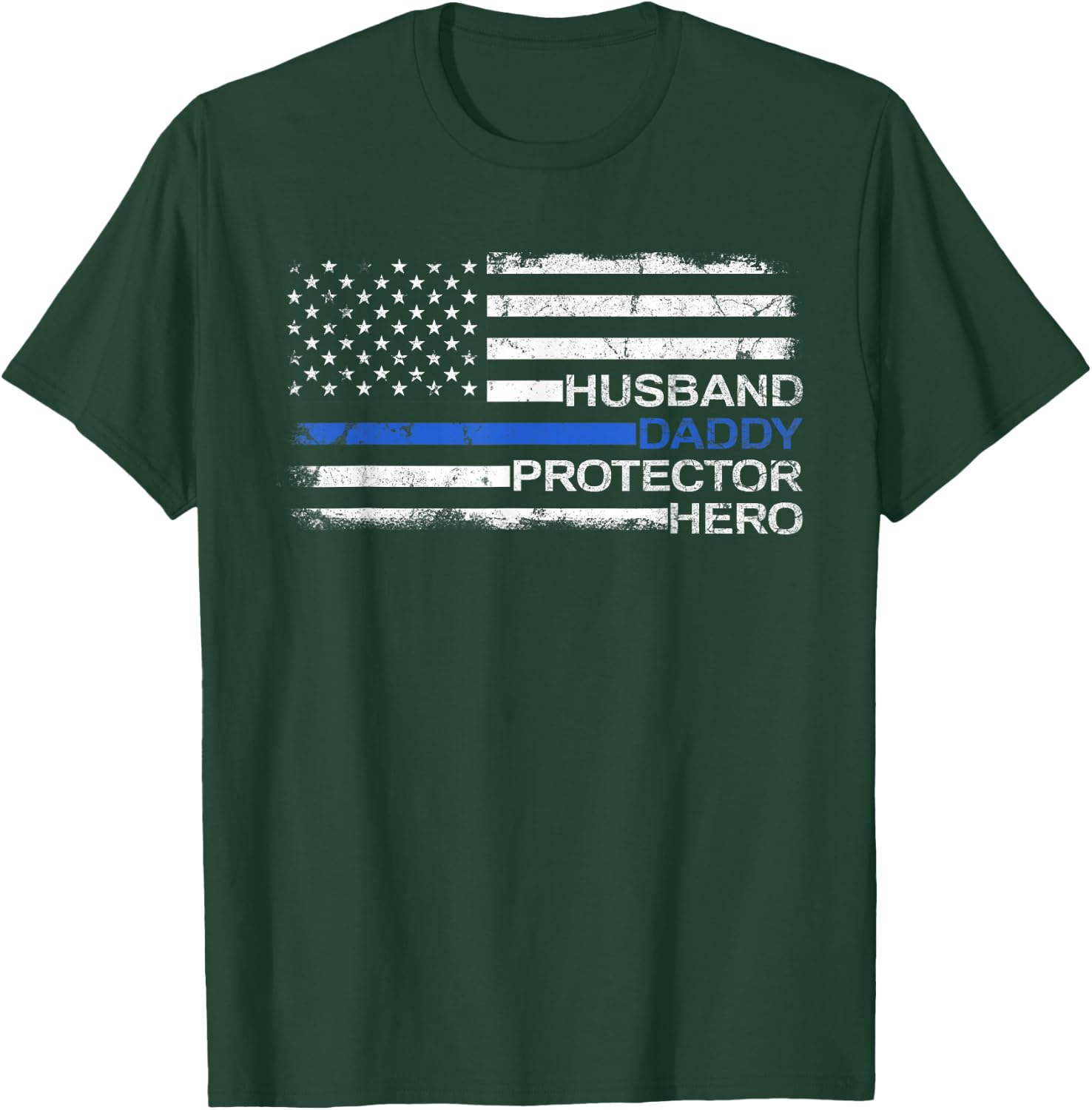 Husband Daddy Protector Hero Police Officer Father Dad T-Shirt - T-Shirt | Forest