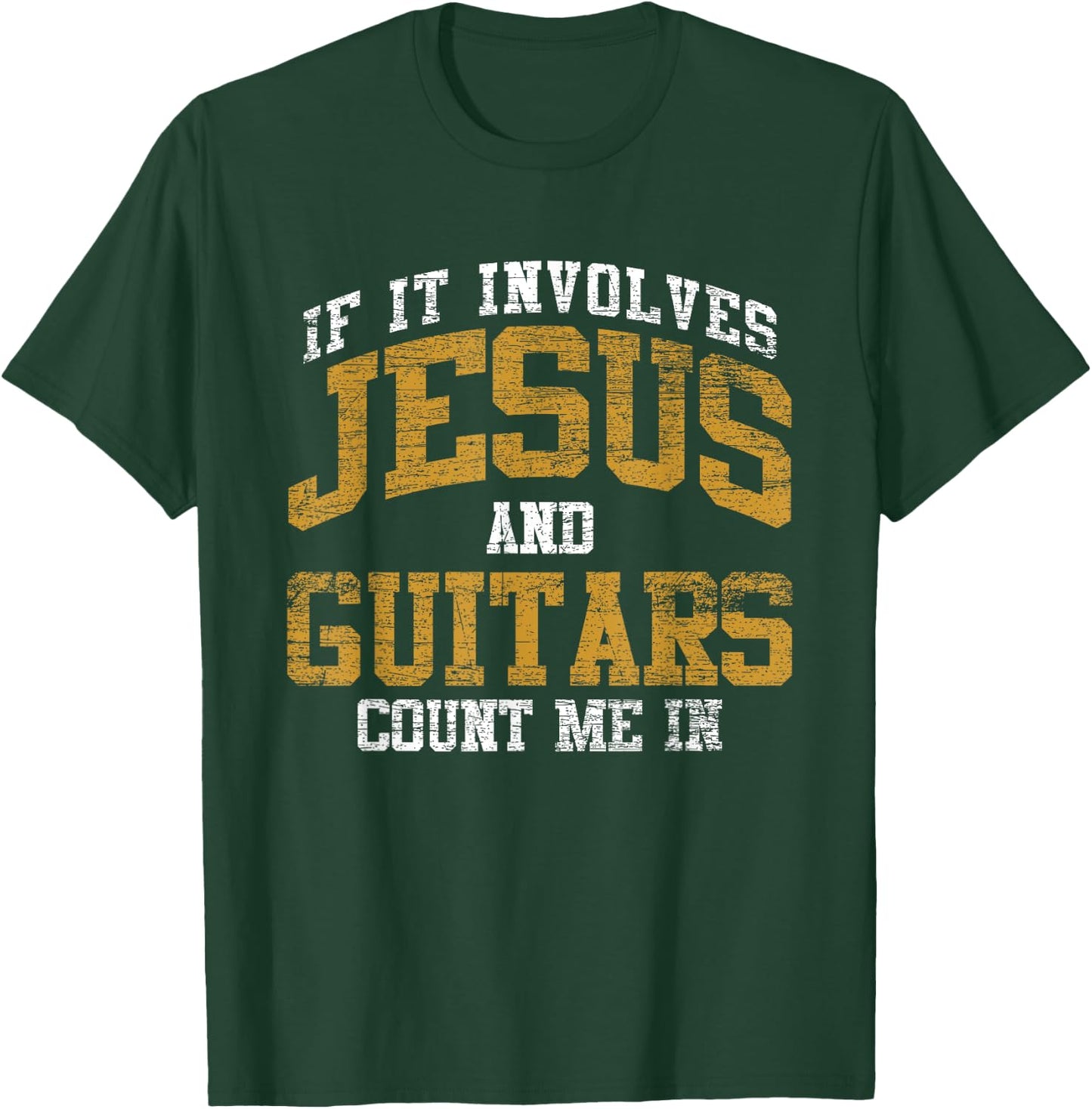 If It Involves Jesus And Guitars Count Me In Guitarist Jesus T-Shirt - T-Shirt | Forest