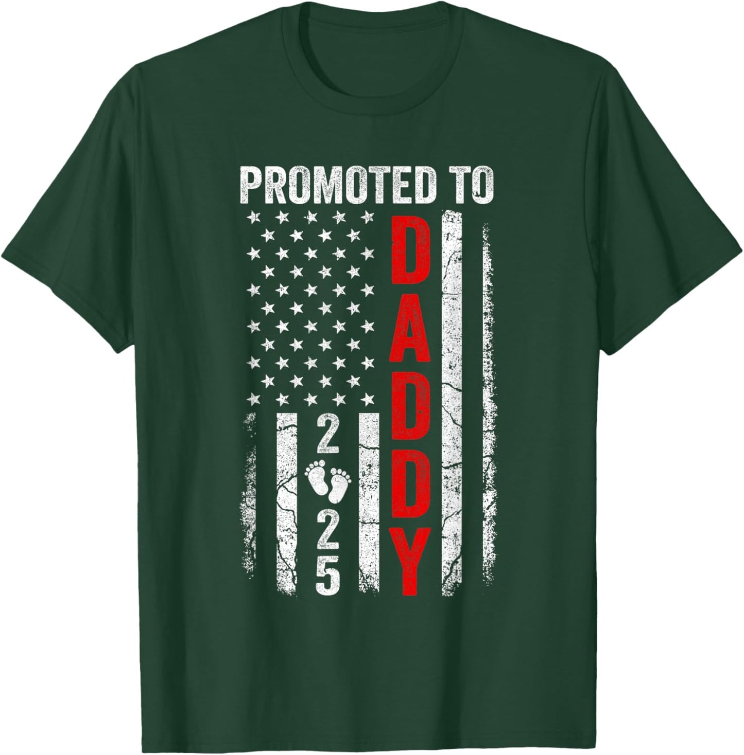 Patriotic Promoted To Daddy 2025 First Time New Dad T-Shirt - T-Shirt | Forest