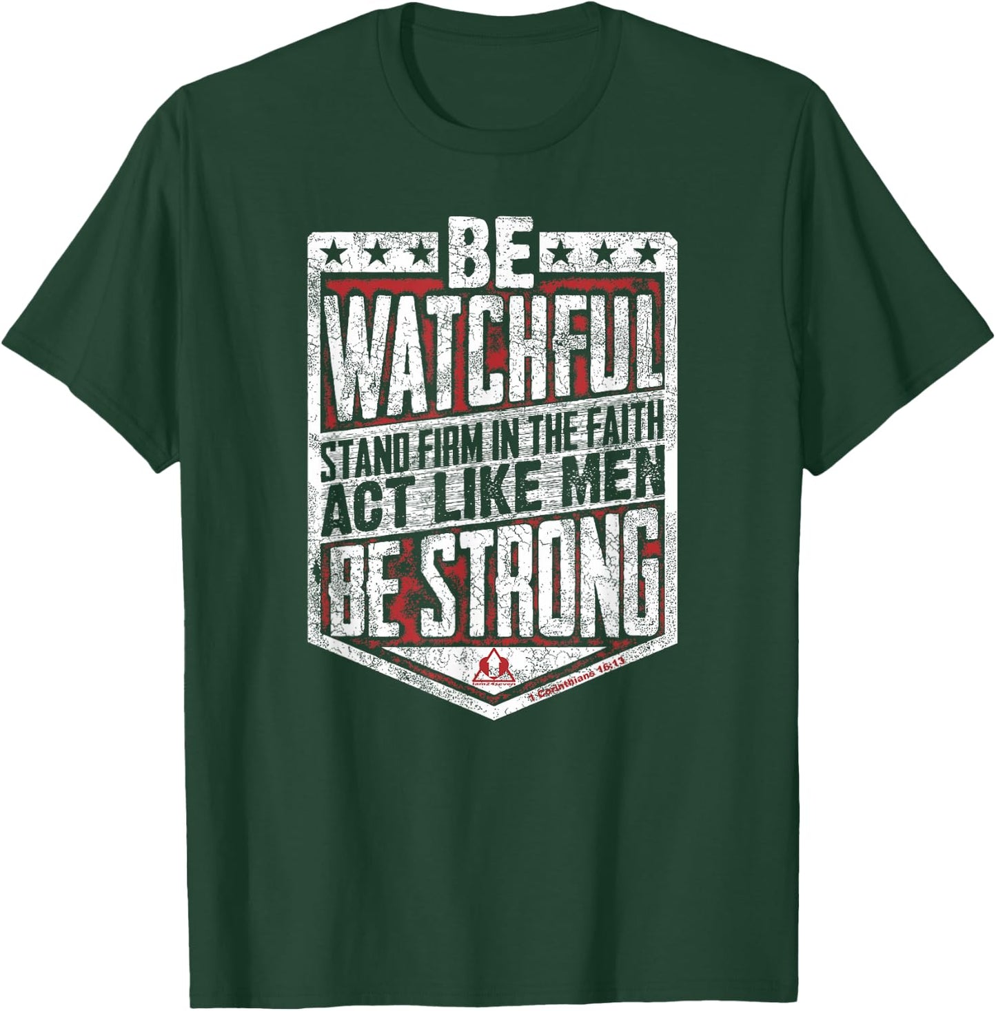 Be Watchful Be Strong Men Inspirational Stand Firm T-Shirt - T-Shirt | Forest