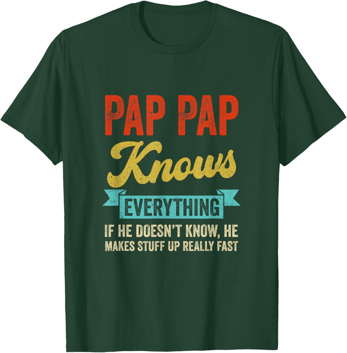 Pap Pap Knows Everything Funny Father's Day Pap Pap T-Shirt - T-Shirt | Forest