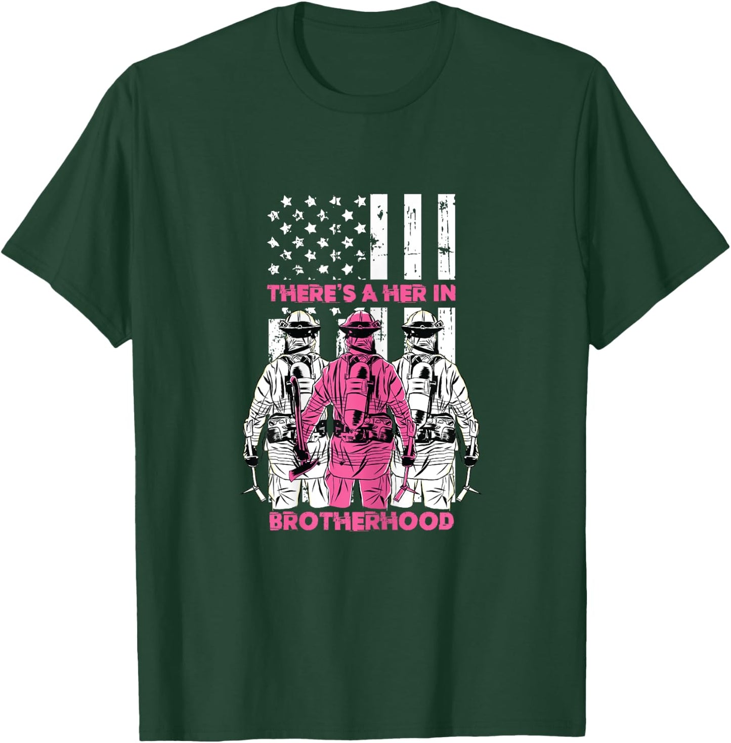 Theres A Her In Brotherhood Fireman Women Gift T-Shirt - T-Shirt | Forest