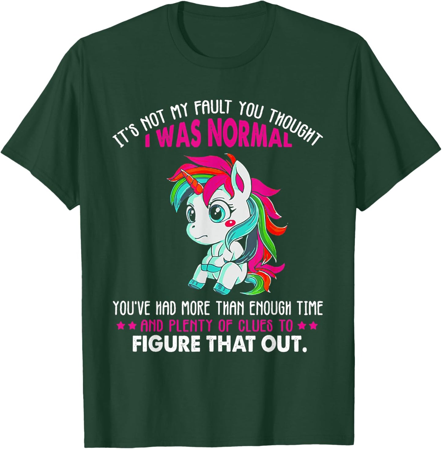 Unicorn It's Not My Fault You Thought I Was Normal T-Shirt - T-Shirt | Forest