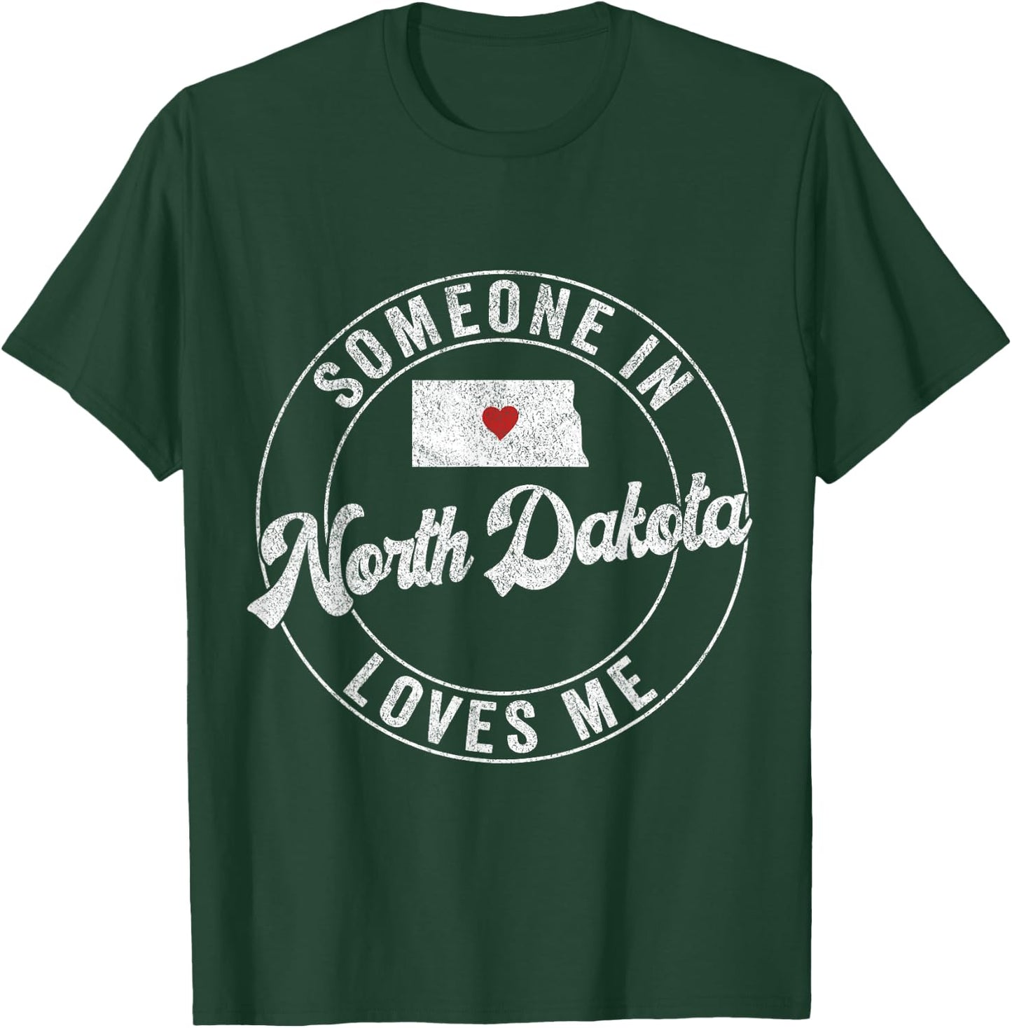 Someone In North Dakota Loves Me T-Shirt - T-Shirt | Forest