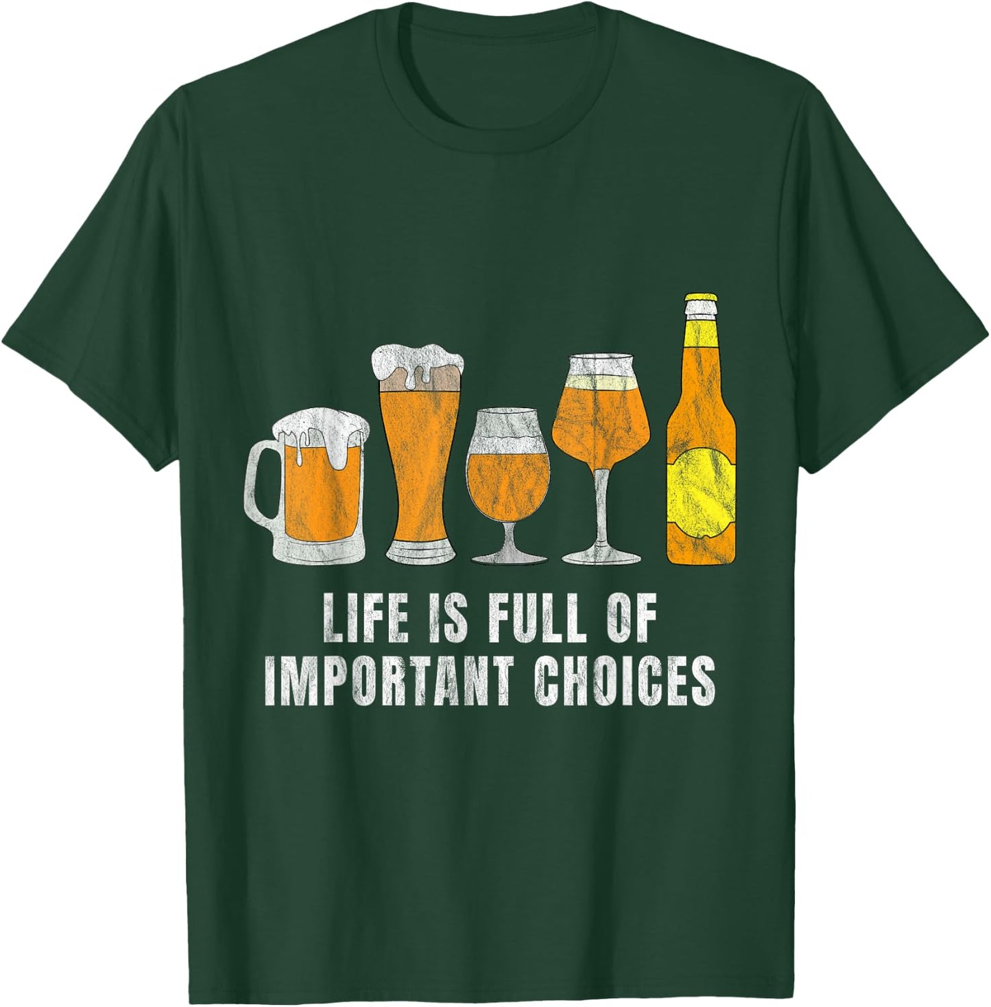 Funny Life Is Full Of Important Choices beer Lover T-Shirt - T-Shirt | Forest
