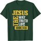 Jesus the Way Truth Life John 14:6 Christian T-Shirt - T-Shirt | Forest