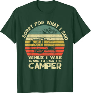Vintage Sorry For What I Said When I Was Parking The Camper T-Shirt - T-Shirt | Forest