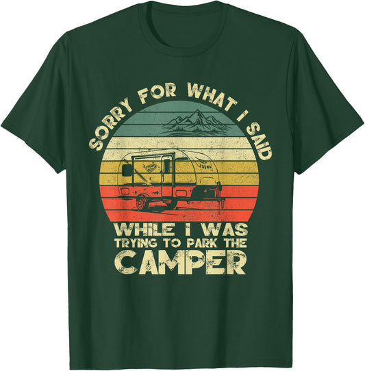 Vintage Sorry For What I Said When I Was Parking The Camper T-Shirt - T-Shirt | Forest