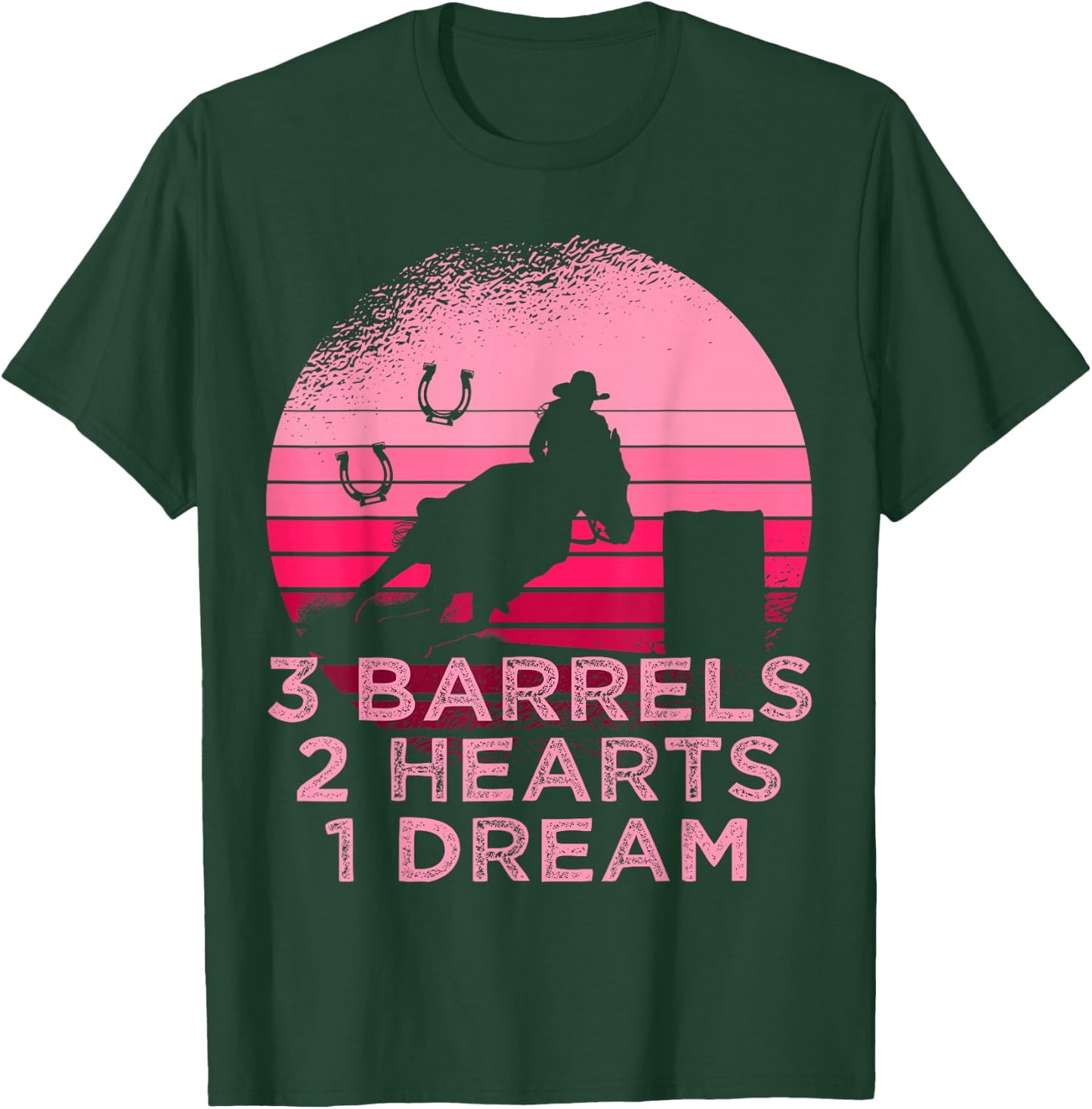Horse Barrel Racing 3 Barrels 2 Hearts 1 Dream Rodeo Pink T-Shirt - T-Shirt | Forest