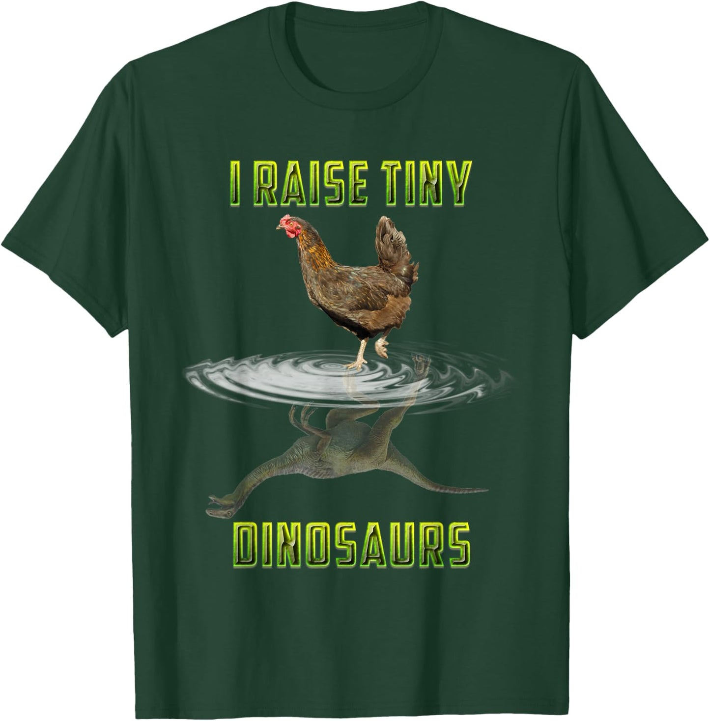 I Raise Tiny Dinosaurs Chicken Reflection Dinosaur Lover T-Shirt - T-Shirt | Forest