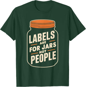 Labels are for jars not people T-Shirt - T-Shirt | Forest