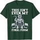 This Isn't Even My Final Form Gym Weightlifting Grunge T-Shirt - T-Shirt | Forest