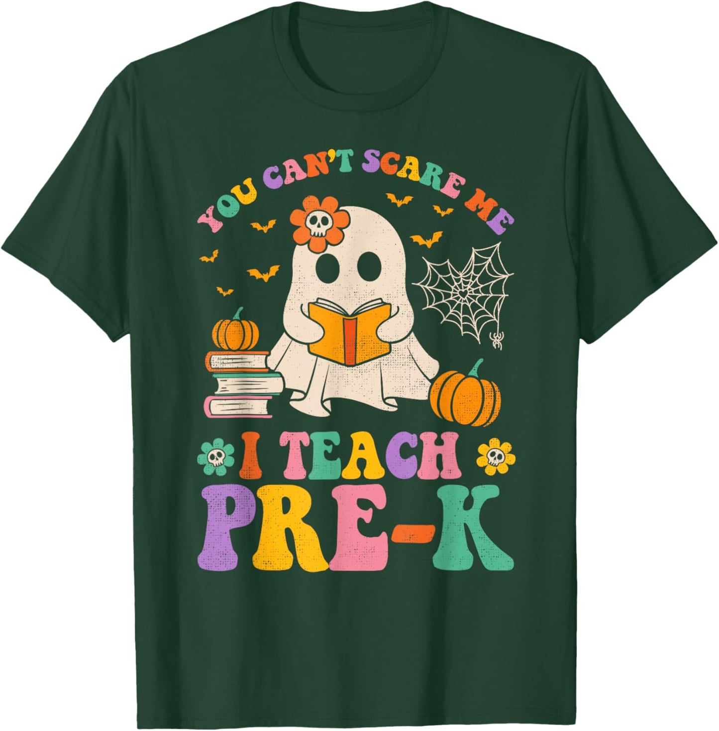 You Can't Scare Me I Teach Pre-k Teacher Halloween Ghost Men Women Kids T-Shirt - T-Shirt | Forest