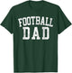 Football Dad Classic Bold Font Father's Day Daddy T-Shirt - T-Shirt | Forest