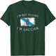I'm Not Yelling, I'm Galician - Funny Galicia Pride T-Shirt - T-Shirt | Forest