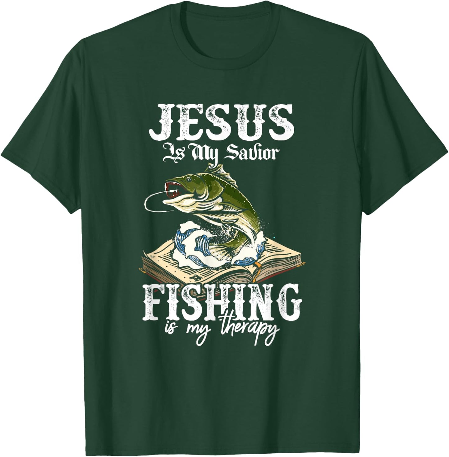 Jesus Is My Savior Fishing Is My Therapy Funny Christian T-Shirt - T-Shirt | Forest