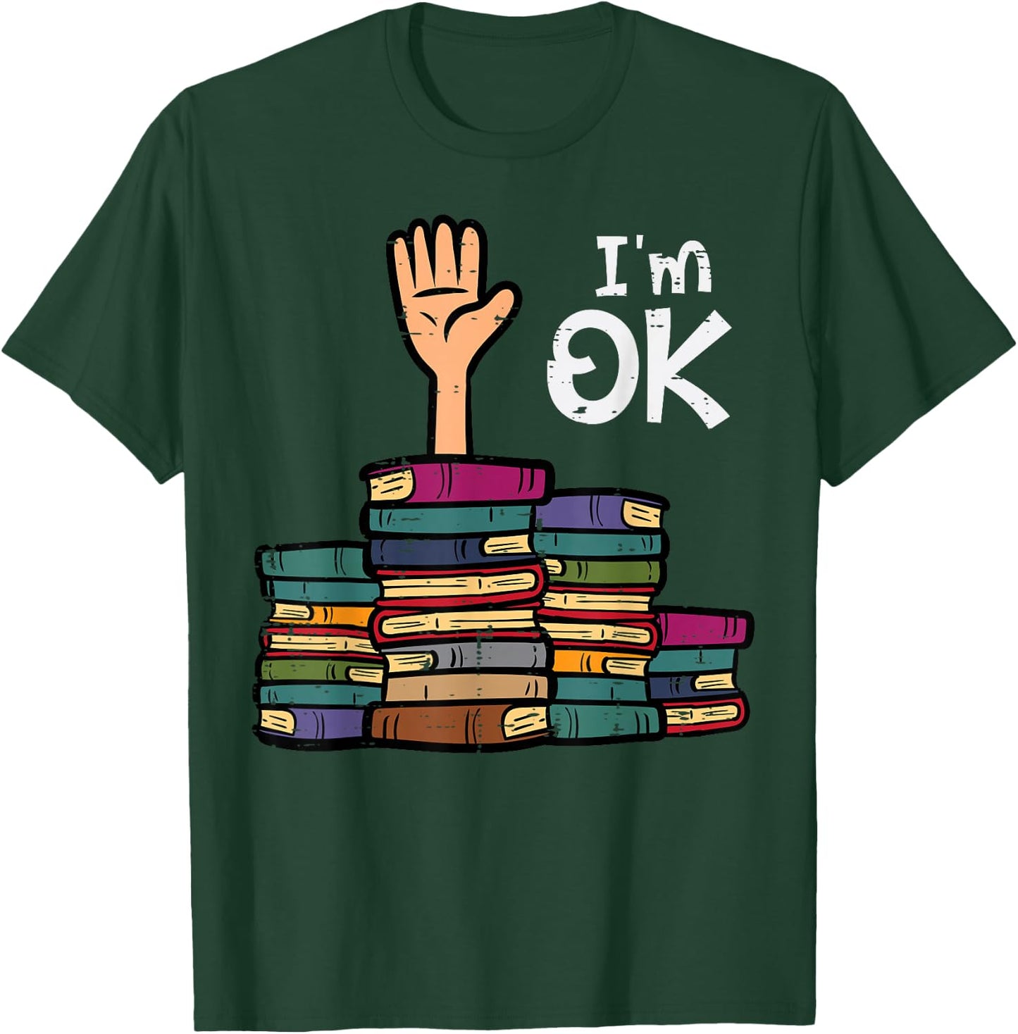 I'm Ok Funny Read Book Reading Librarian Teacher Men Women T-Shirt - T-Shirt | Forest