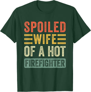 Spoiled Wife of a Hot Firefighter Funny Husband Wife T-Shirt - T-Shirt | Forest
