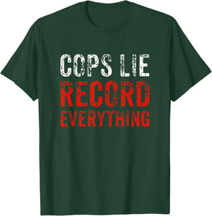 Cops Lie Record Everything Stop Police Brutality Gift T-Shirt - T-Shirt | Forest