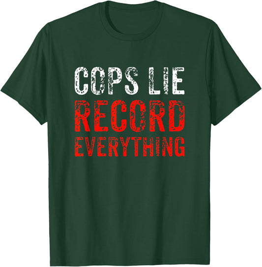 Cops Lie Record Everything Stop Police Brutality Gift T-Shirt - T-Shirt | Forest