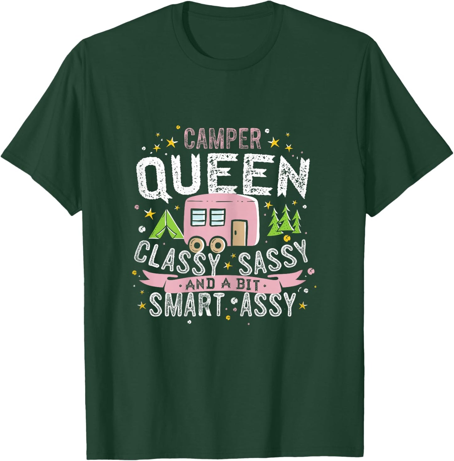 Camper Queen Classy Sassy And A Bit Smart Assy Her Camping T-Shirt - T-Shirt | Forest