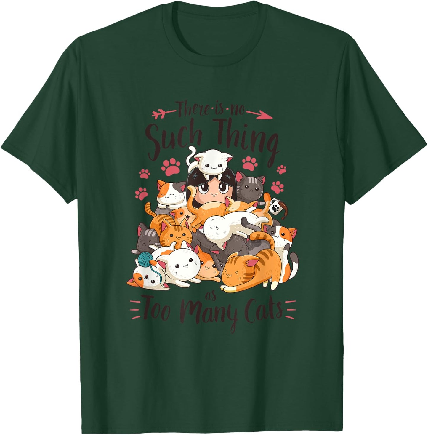 Funny Cat Lover No Such Thing as Too Many Cats T-Shirt - T-Shirt | Forest