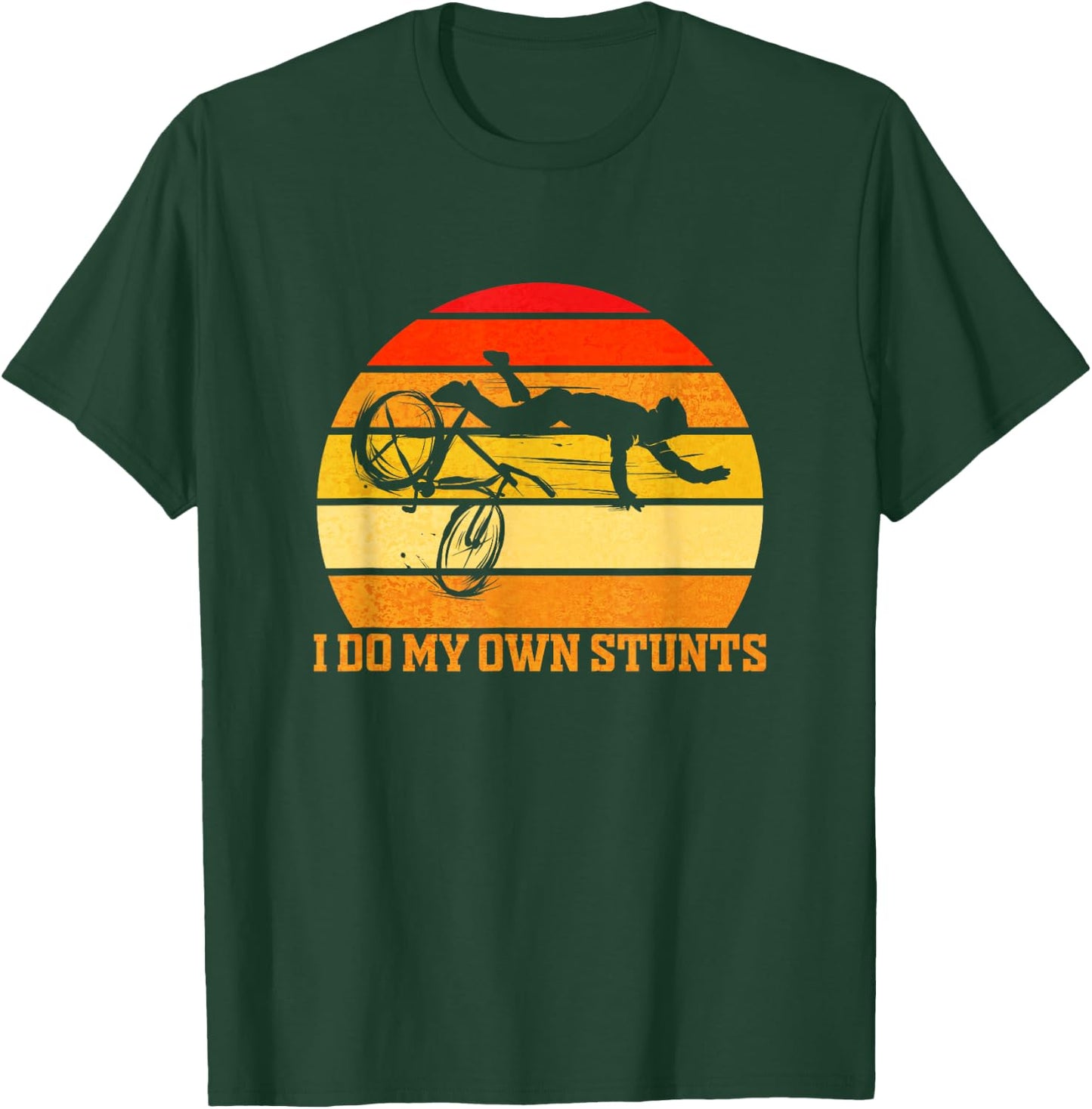 Cycling Lover Cycle Funny Bicycle Vintage I Do My Own Stunts T-Shirt - T-Shirt | Forest