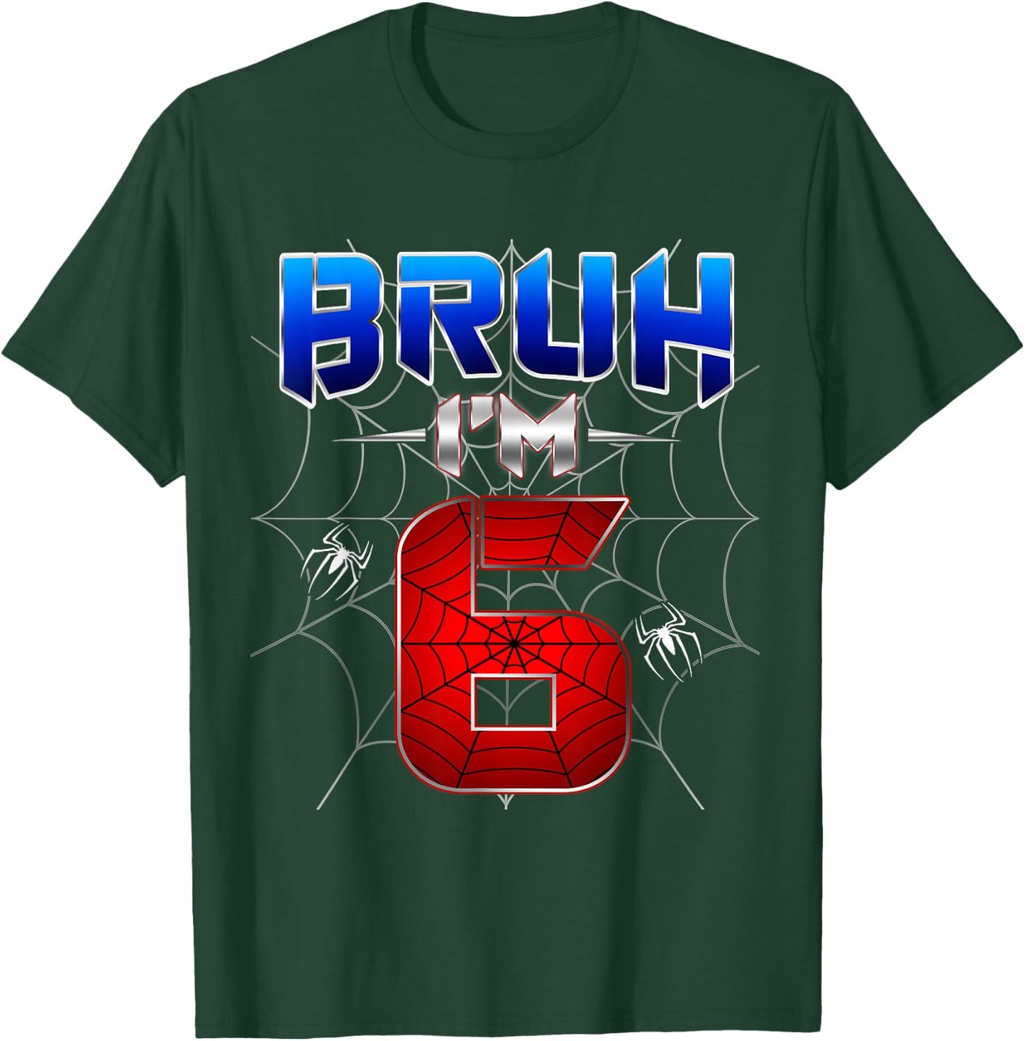 Bruh I'm 6 Year Old Birthday Spider Web Kid Boy 6th Birthday T-Shirt - T-Shirt | Forest