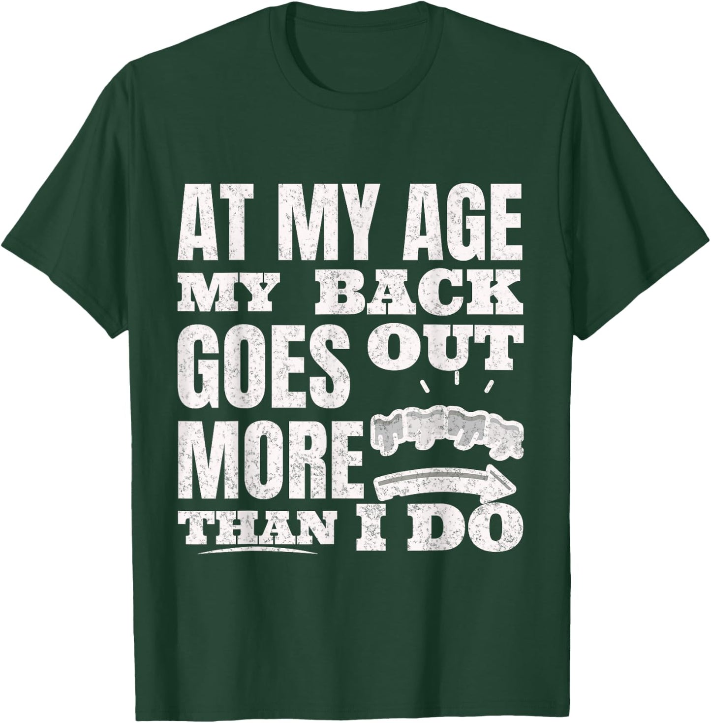 At My Age My Back Goes Out More Than I Do Hilarious Seniors T-Shirt - T-Shirt | Forest