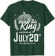 This King Was Born on July 20, Awesome July 20th Birthday T-Shirt - T-Shirt | Forest