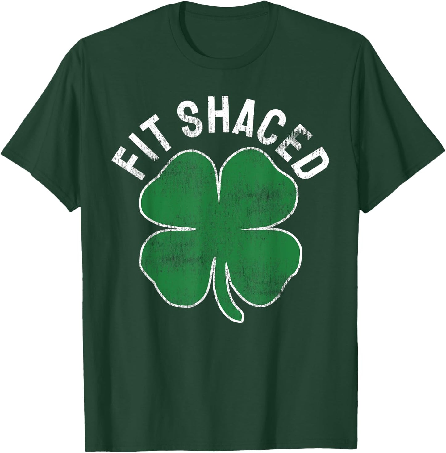 Fit Shaced Funny Irish Drinking ST PATRICKS DAY Shamrock T-Shirt - T-Shirt | Forest