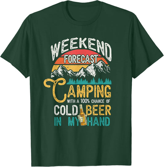 Weekend Forecast 100% Chance Beer In My Hand Camping T-Shirt - T-Shirt | Forest