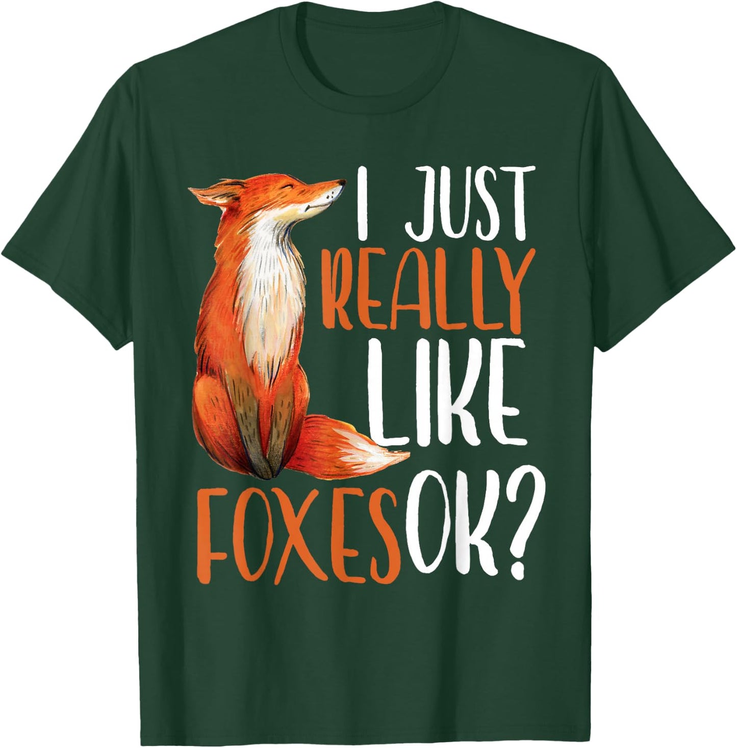 I Just Really Like Foxes Ok? Girls Women Cute Fox Gift T-Shirt - T-Shirt | Forest