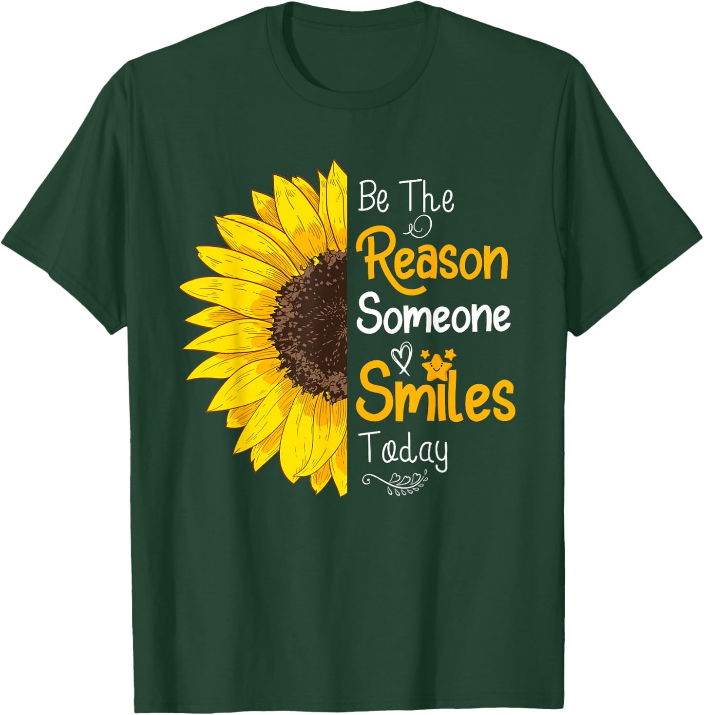 Be The Reason Someone Smiles Today Sunflower Inspirational T-Shirt - T-Shirt | Forest