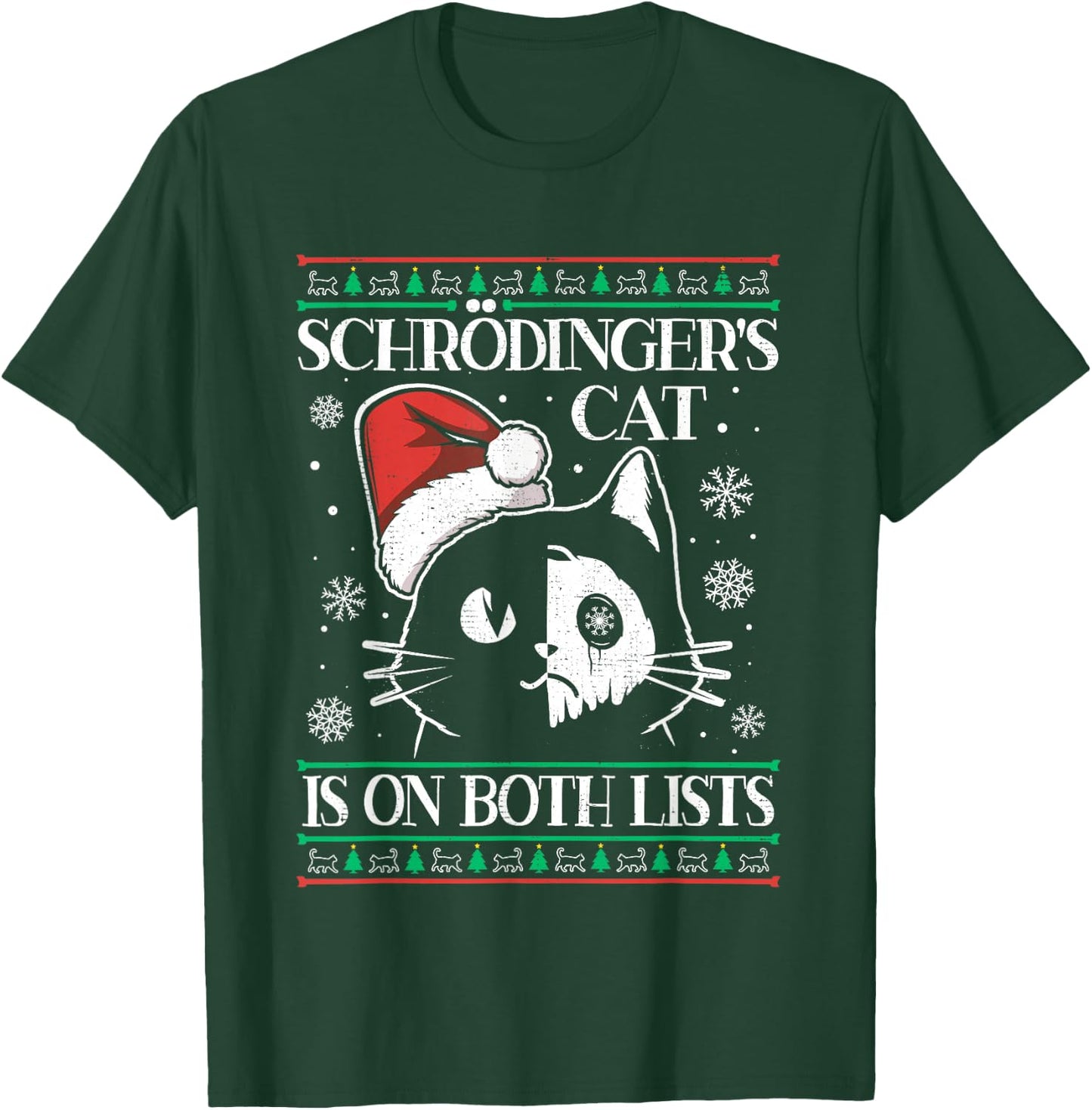 Schrödinger's Cat Is On Both Lists Physicist Ugly Christmas T-Shirt - T-Shirt | Forest