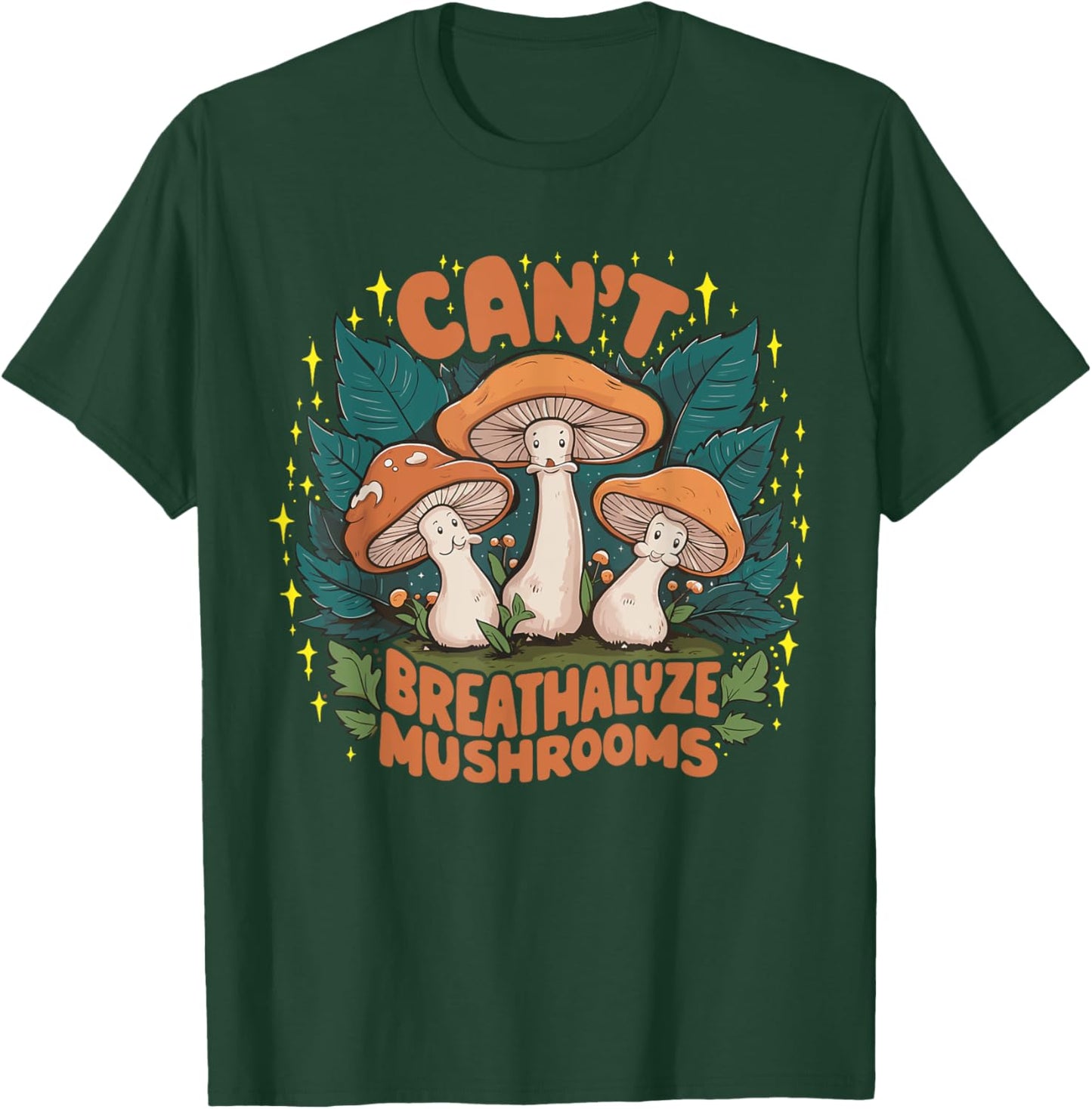 Can't Breathalyze Mushrooms T-Shirt - T-Shirt | Forest