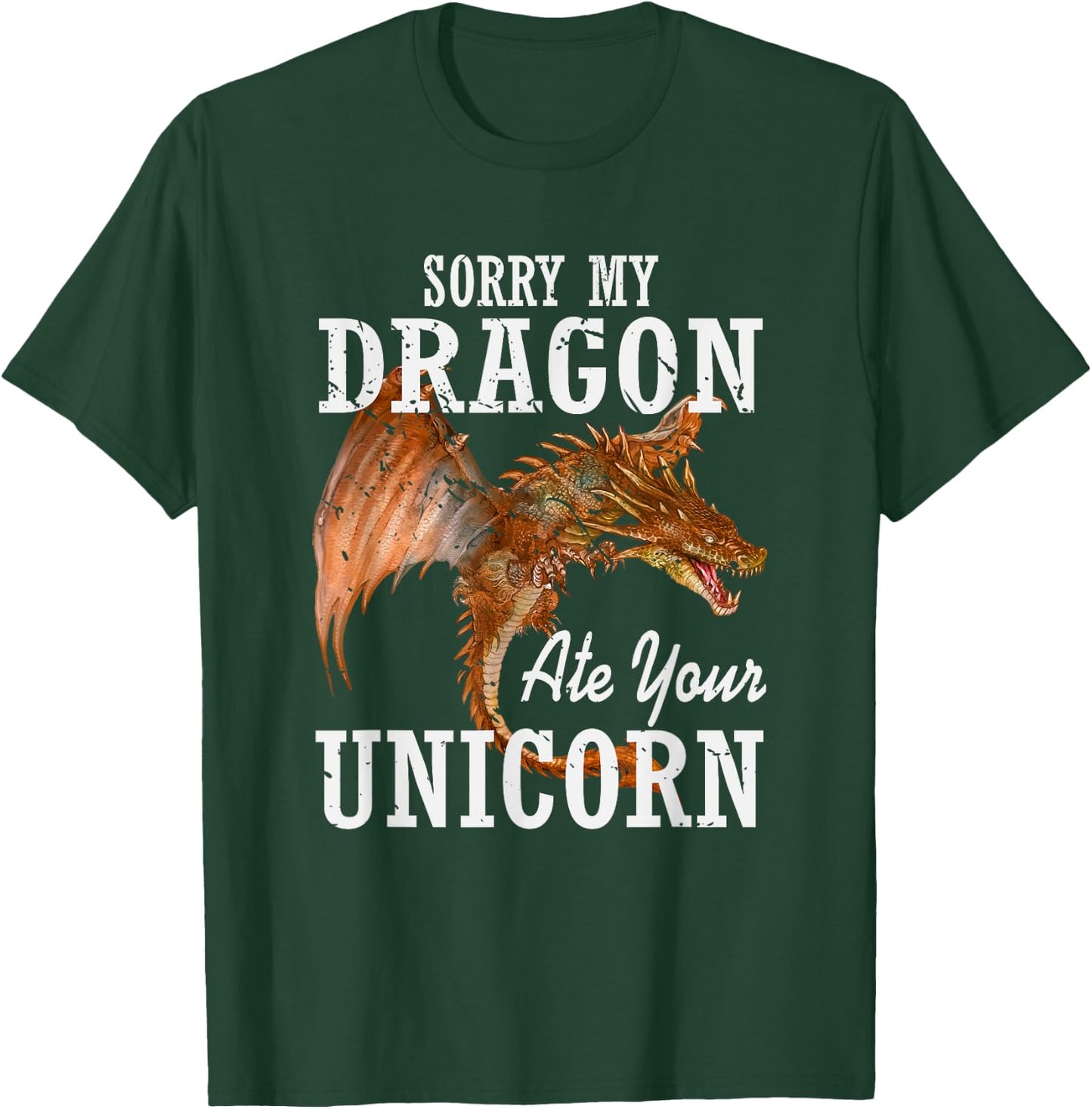 Sorry My Dragon Ate Your Unicorn Dragon T-Shirt - T-Shirt | Forest