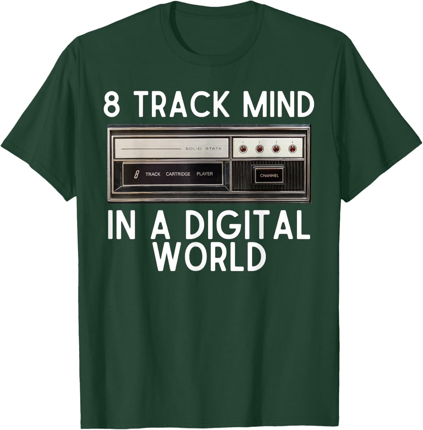 8 Track Mind In A Digital World Retro 70s 8Track T-Shirt - T-Shirt | Forest