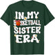 In My Basketball Sister Era Groovy Proud Basketball Sister T-Shirt - T-Shirt | Forest