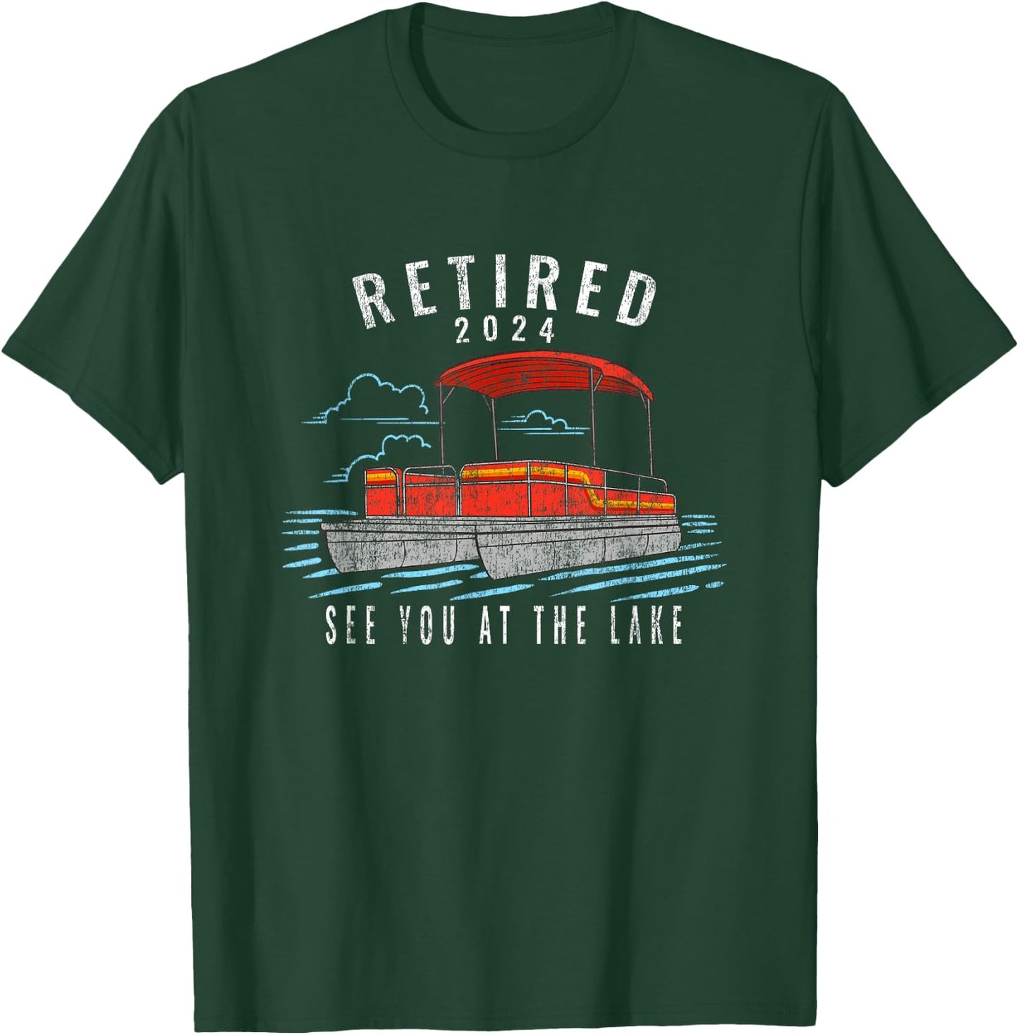 Funny Retired 2024 See You At The Lake Party Barge Boat T-Shirt - T-Shirt | Forest