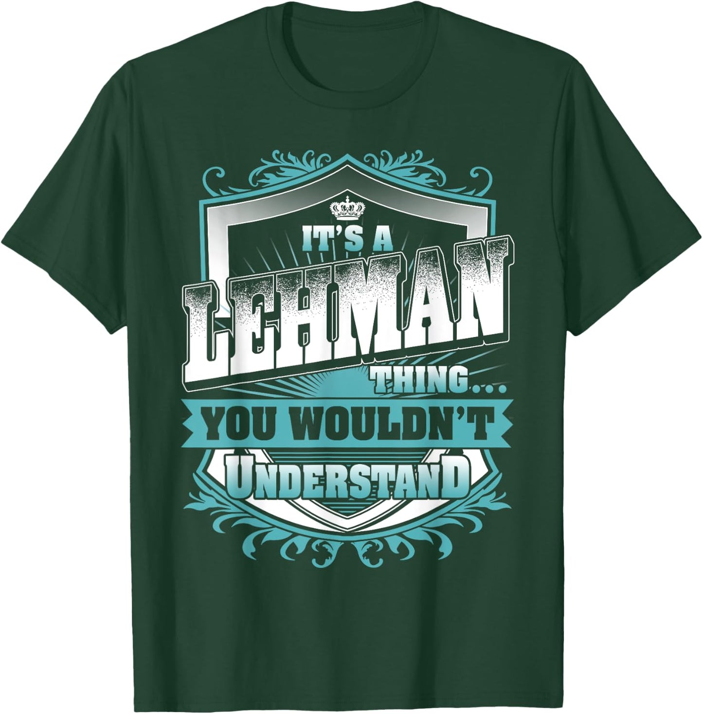 It's A LEHMAN Thing You Wouldn't Understand Name Vintage T-Shirt - T-Shirt | Forest