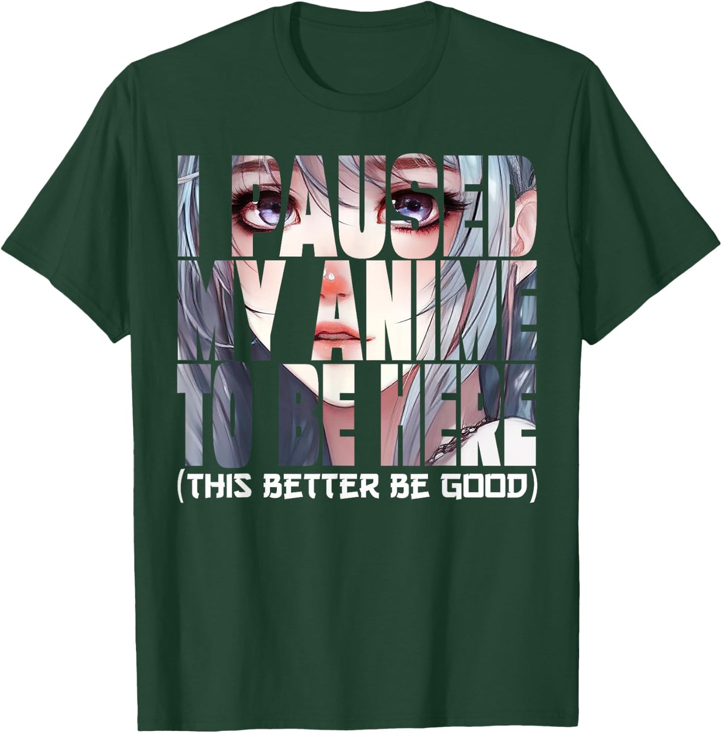 I Paused My Anime To Be Here Kawaii Anime Lovers T-Shirt - T-Shirt | Forest