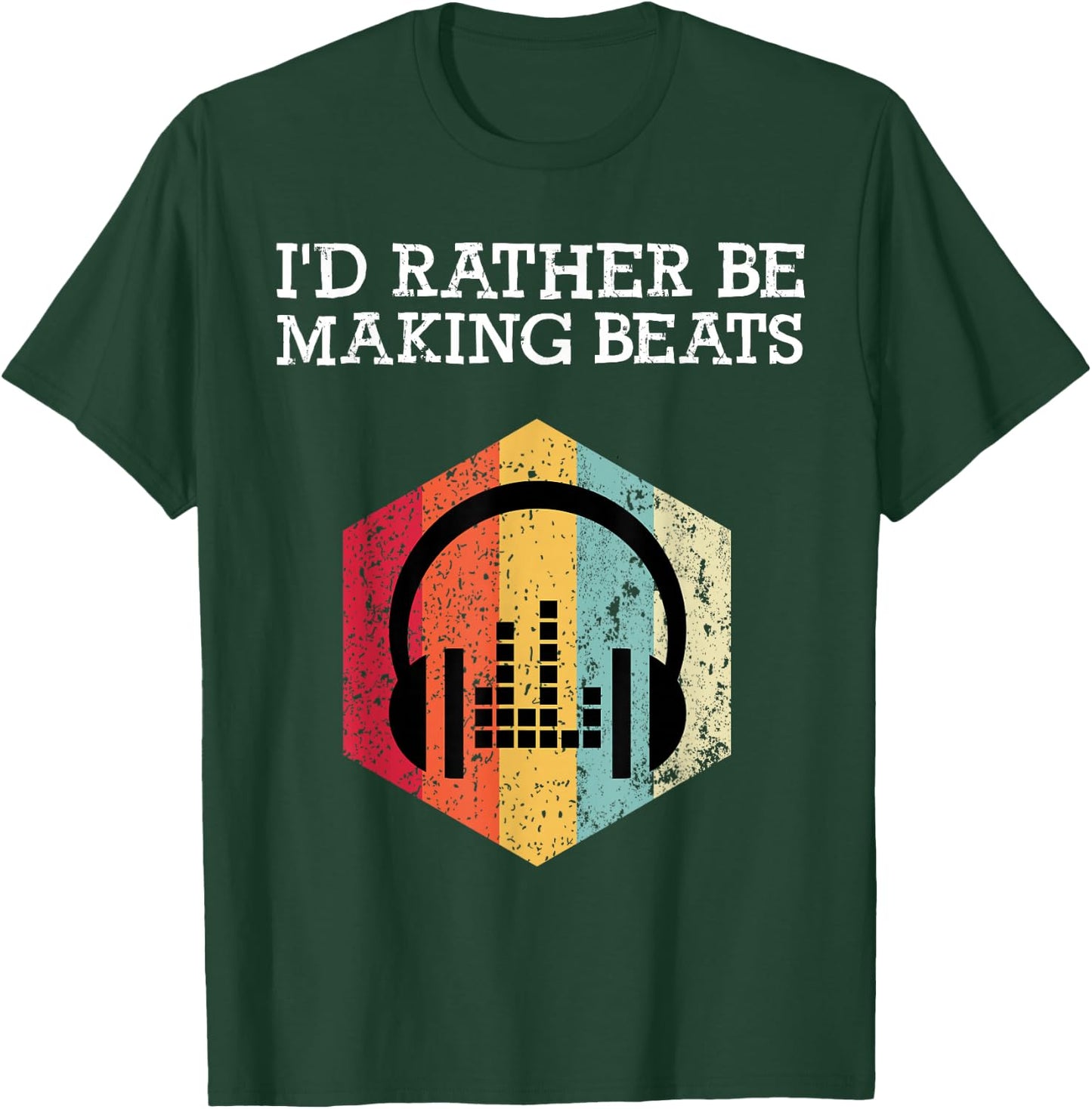 I'd Rather be Making Beats Beat Makers Music Producer T-Shirt - T-Shirt | Forest